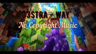 d3stra - Way / vlog music / background music / no copyright / Minecraft game