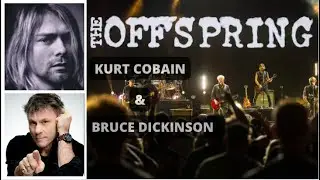 THE OFFSPRING FT. KURT COBAIN & BRUCE DICKINSON (Mashup by Leo Alpha)