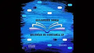 Alejandro Soria - Raíces De Un Sueño [SSR065]