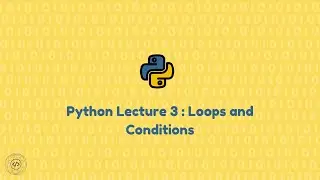 My Stem Project Python Lecture 4 : If Conditions and Loops
