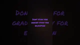 study for education not grades