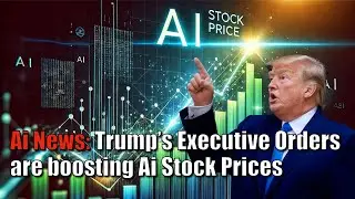 Why Trump's Executive Orders are Fueling Ai Stock Prices | 2025 Market Boom Explained