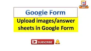 How to upload images in Google Form.