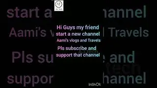 my friend channel aami's vlogs and travels #aami'svlogsandtravels#youtube #ajtech