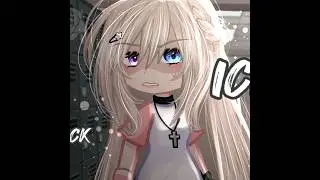 ICK  // tik tok gacha trend