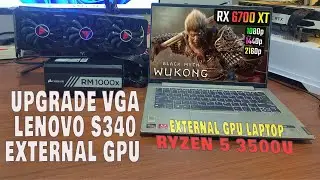 UPGRADE GPU LAPTOP🔥EXTERNAL GPU LAPTOP LENOVO S340 USING RX 6700XT 12GB