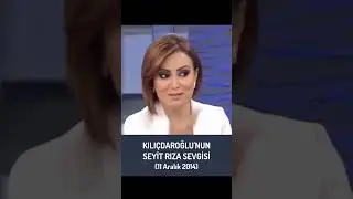 KILIÇDAROĞLU'NUN SEYİT RIZA SEVGİSİ
