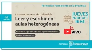 Primer encuentro en vivo del Módulo 1 del curso “Leer y escribir en aulas heterogéneas”.