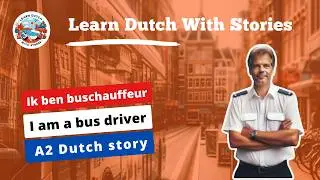 Ik ben buschauffeur / A2 Dutch / Job story for beginners