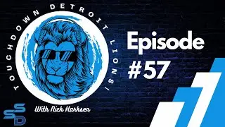 **Touchdown Detroit Lions Episode 57**