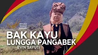 PITUAH -  BAK KAYU LUNGGA PANGABEK -  EVIN SAYUTI
