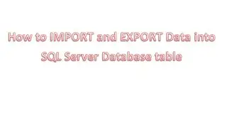 Importing and Exporting Data into SQL server 2012 Through SSMS