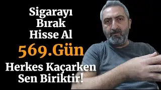 Sigarayı Bırak Hisse Al 569. Gün #vesbe Alımına Devam