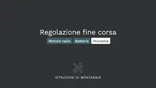 Regolazione fine corsa motore radio a batteria - Modello Pronema