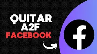 ¡Desactiva la Verificación en 2 Pasos de Facebook en Minutos! 🚀 Guía Rápida 2024