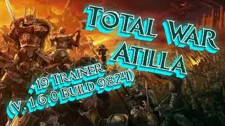 👉 👉 TRAINER +19 TOTAL WAR ATILLA (v. 1.6.0 Build 9824) 👈 👈