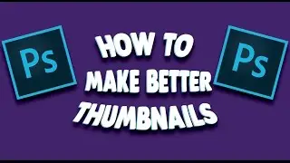 HOW TO MAKE BETTER PHOTOSHOP THUMBNAILS FOR YOUTUBE ON PHOTOSHOP/ PHOTOSHOP TUTORIAL