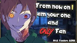 Crazy Yandere Fanboy NEEDS You [M4A] [Hardcore Yandere] ASMR RP