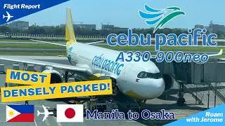 CEBU PACIFIC A330-900neo ✈️ FLIGHT REVIEW | MOST DENSELY PACKED A330 | MANILA 🇵🇭 to OSAKA 🇯🇵  5J828