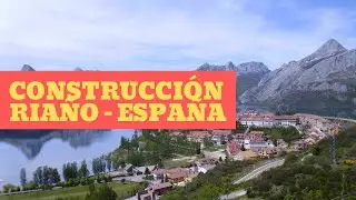 Diseño y Construcción de Nuevo Riaño | León | España