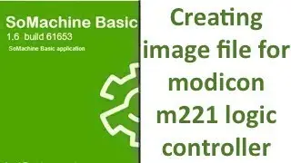 SoMachine Basic Creating image file for modicon m221 logic controller