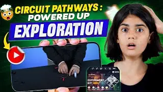 Circuit Pathways:Powered up Exploration in Real Life Experiment! 🤗💥