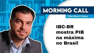 IBC-Br mostra PIB brasileiro na máxima