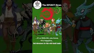 Preview: DnD Adventure Club w/David Lemke - RPGBOT.News S3E54