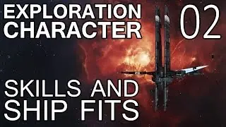 Exploration Character 02 - Skills and Ship Fits (EVE Online)