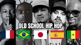 OLD SCHOOL HIP HOP AROUND THE WORLD 🌍 (US🇺🇸 FR🇫🇷 BR🇧🇷 SN🇸🇳 JP🇯🇵SP🇪🇸)