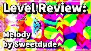 Level Review - Melody by Sweetdude