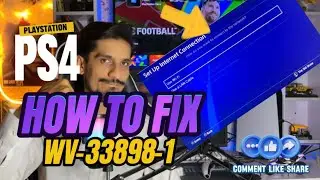 How To Fix PS4 WV-33898-1 PSN Network Not Working PlayStation 4