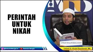 Anjuran Untuk Tidak Membujang | Nikah - Ustadz Dr. Khalid Basalamah, MA.