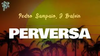 Pedro Sampaio, J Balvin - PERVERSA (Letra Oficial / Official Lyrics)