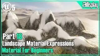 Materials for beginners in Unreal Engine5- 18 Landscape Material Expressions