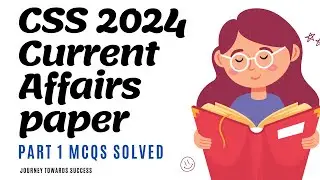 CSS 2024, Current Affairs Paper part 1 (MCQs) solved
