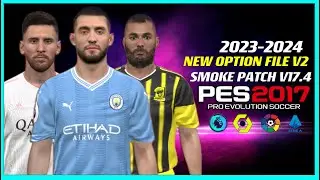 PES 2017 | SMOKE-PATCH V17.4 NEW OPTION FILE 2024 | 6/22/ | PC