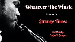 Whatever The Music by Strange Times
