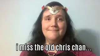 i miss the old chris chan...