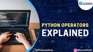 Python Operators Explained: The Ultimate Guide | Flourish FIeld Academy