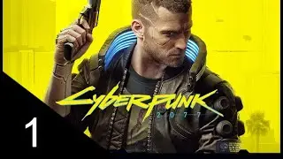 Let's Play! - Cyberpunk 2077 - Part 1
