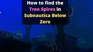 How to find the Tree Spires in Subnautica Below Zero