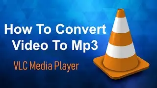 How To Convert Video To Mp3