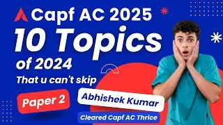 10 Most Important topics for Capf AC 2025