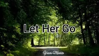 Let Her Go (Lyrics) Passenger