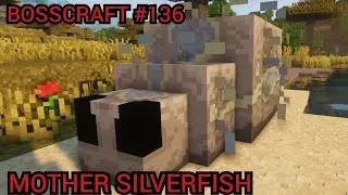 Minecraft BossCraft Episode 136: Mother Silverfish ( 1.18.2 Mod )