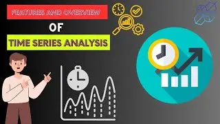 Time Series Analysis Overview | Features of Time Series | Understanding Time Series Data