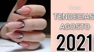 TENDECIAS UÑAS JULIO -AGOSTO 2021♥️DISEÑOS DE UÑAS 2021❤️