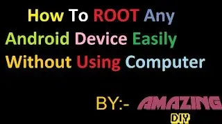 How To ROOT Almost Any Android Device Easily||One Click Method (2016)