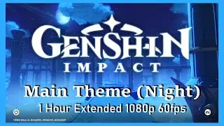 Yu-Peng Chen - Dream Aria/Reminiscence (Genshin Impact Theme Var. Night/Login Screen) [1 Hour 60fps]